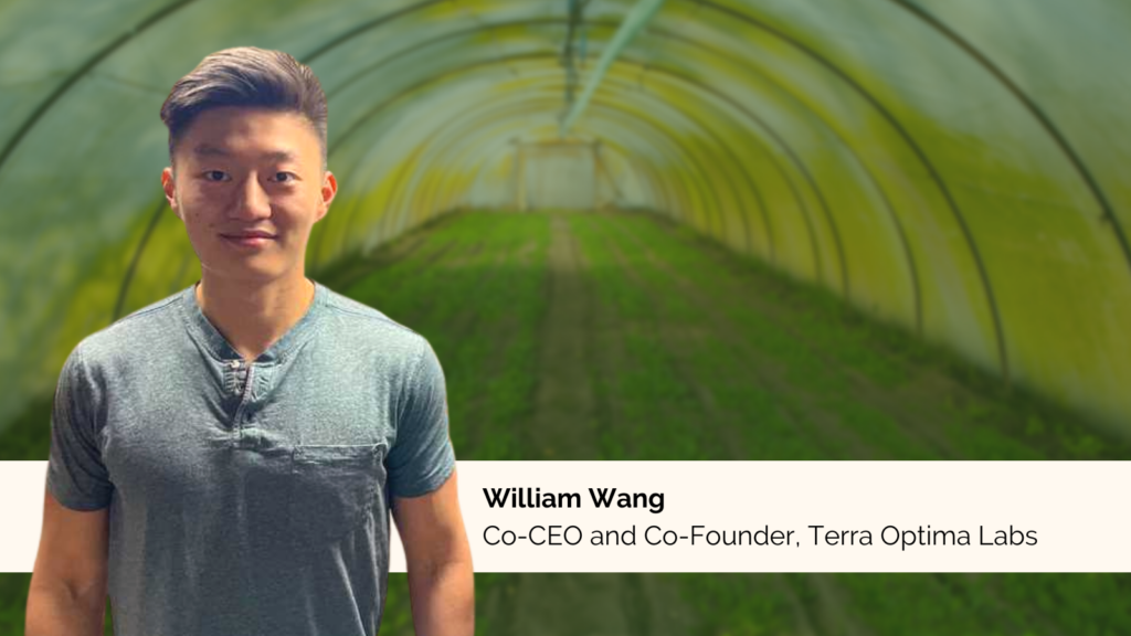 William Wang, Co-CEO and Co-Founder, Terra Optima Labs